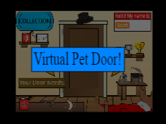 Pet Door: Your Very Own Virtual Pet!