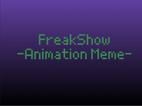  {Freakshow} Meme