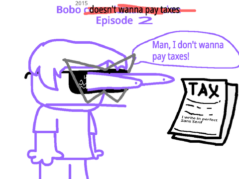 Bobo doesn't wanna pay taxes (Episode 2) remix