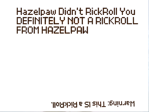 Hazelpaw Didn’t RickRoll You…