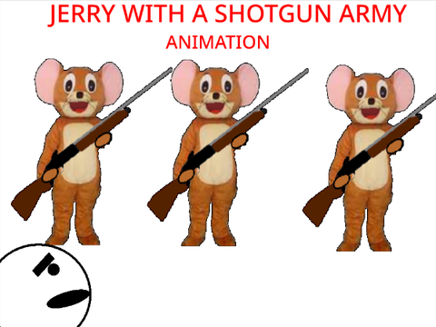 Jerry shotgun army animation