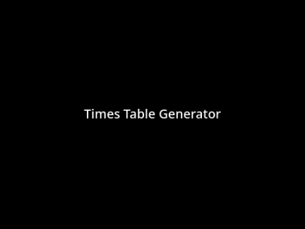 Times Tables Generator
