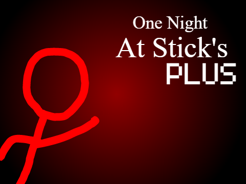 One Night At Stick's PLUS