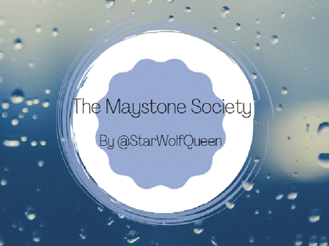 The Maystone Society// CH 1