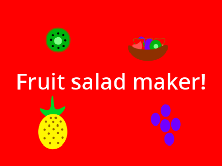Fruit Salad Maker!