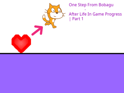 One Step From Bobagu - After Life In Game Progress | Part 1