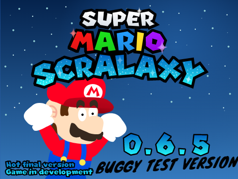 Super Mario Scralaxy v0.6.5 [BUGGY TEST VERSION]