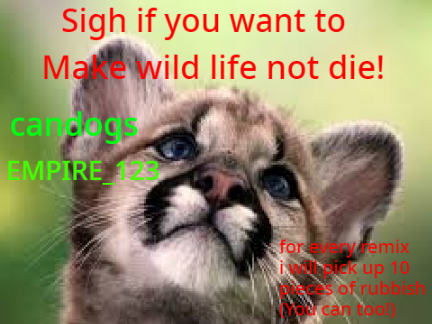 sign if you want animals to survive remix