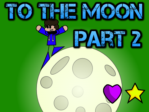 To The Moon, Part 2 - Animation