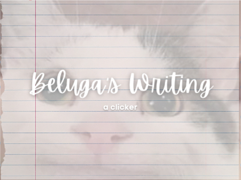 Beluga's Writing - A Clicker