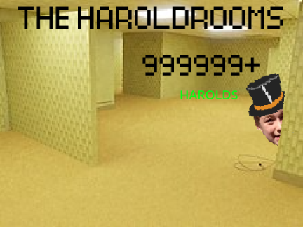 HAROLDROOMS but you can choose how many Harolds you want to collect