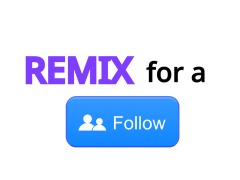 REMIX for a FOLLOW! remix