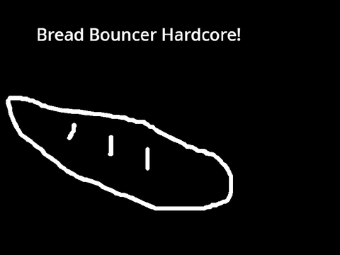 Bread Bouncer Hardcore Beta V.2