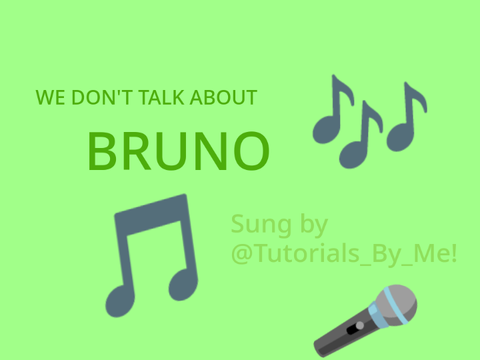 We Don't Talk About Bruno! (Sung by Me!) 