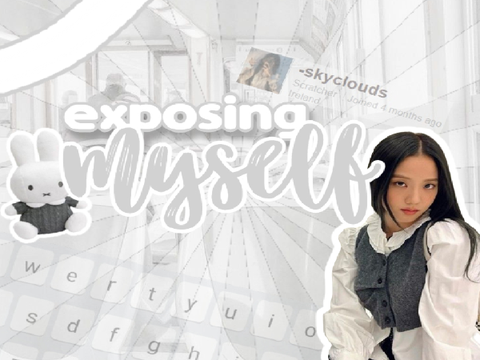 ▁⛥⌒*ﾟ. exposing myself!? 