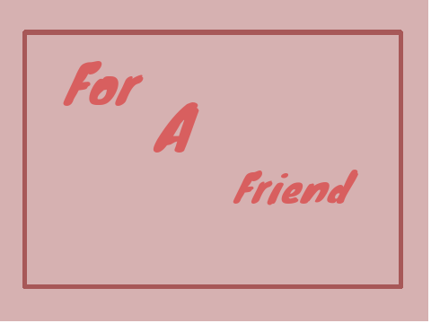 -+For  a friend+- 