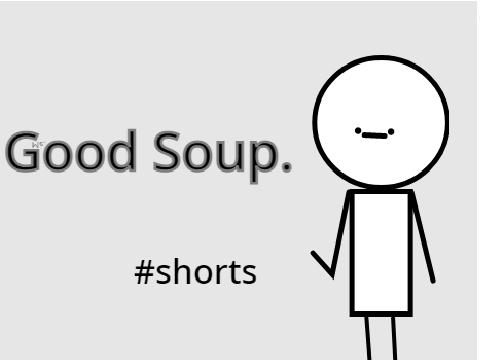 Good Soup.