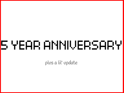 5 Year Anniversary!