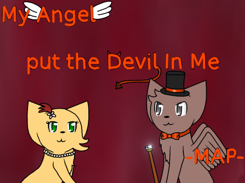My Angel Put the Devil in Me ~Completed MAP~
