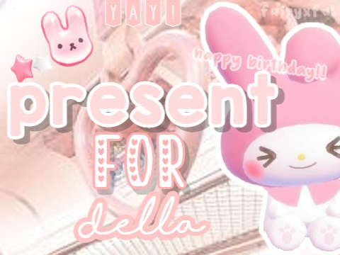 ☮ ꒱ present for della ៸៸ ♡ @_Dew_drop_