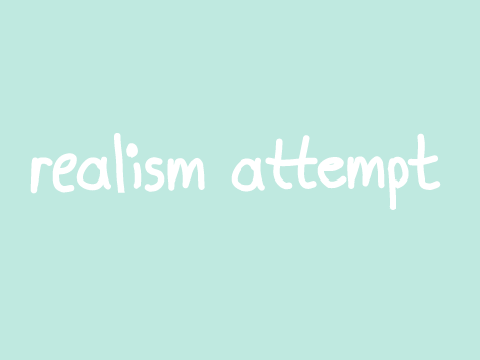 realism attempt help-