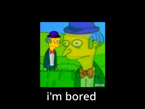 I'm Bored-