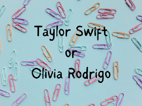 Taylor or Olivia?