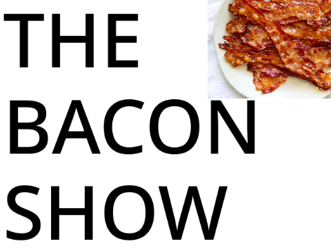 The Bacon Show: EP 6
