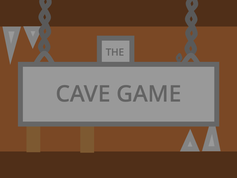 The CAVE GAME