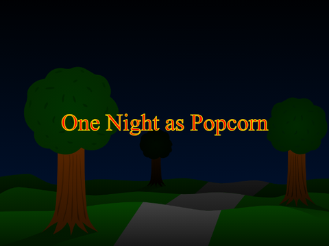 One Night as Popcorn