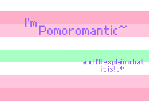 .*:.What is Pomoromanticism/sexuality?.*:.