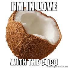 I'm In Love With Coconut MEME