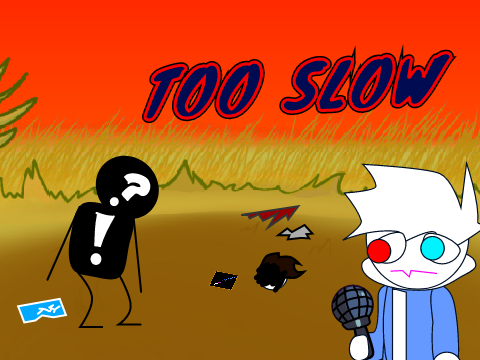 Me and my friends sing Too Slow