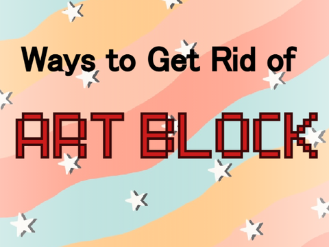 Ways to Get Rid of Art Block