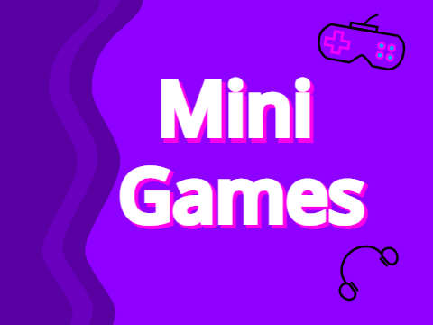 Mini games