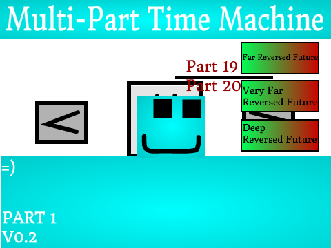 =)'s Time Machine Part 1 [V0.2)