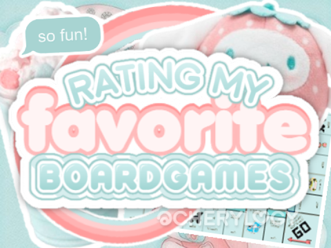  ﾐ♡ rating fav boardgames Ꮺ