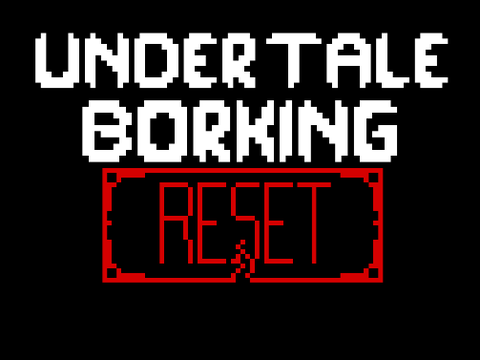 (April fools joke) Leak for undertale Borking Resets custom Music
