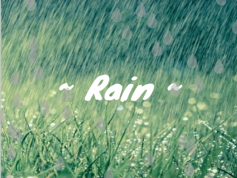 ~ Rain ~ 