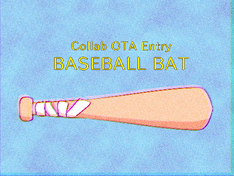Weapons Collab OTA: Baseball Bat