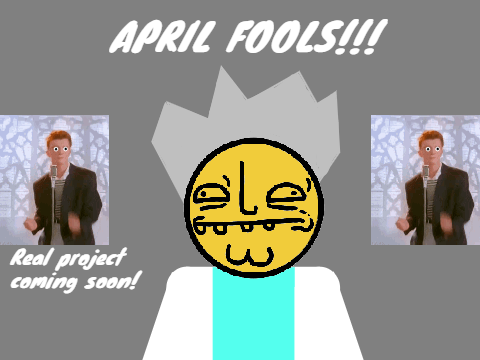 APRIL FOOLS LOL