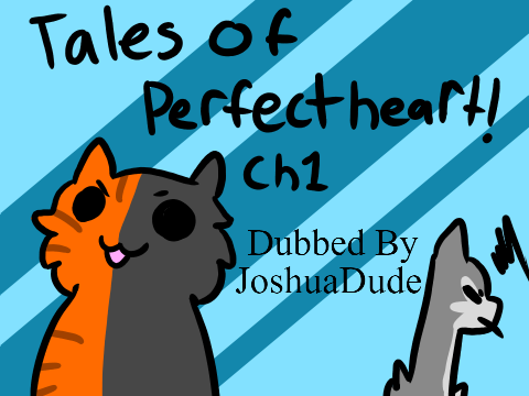 Ch 1 ~ Tales of Perfectheart (Joshua Dubs)
