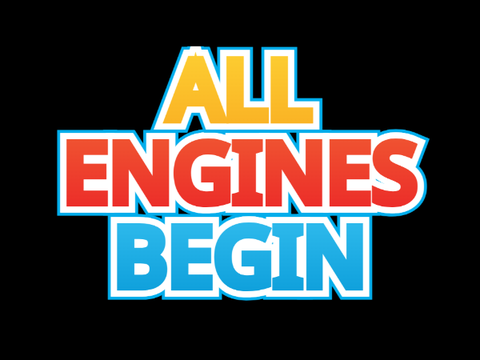 All Engines Begin!