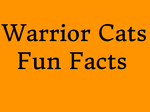 Warrior Cats Fun Facts