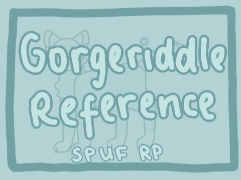 [ Gorgeriddle Ref Sheet - SPUF ]
