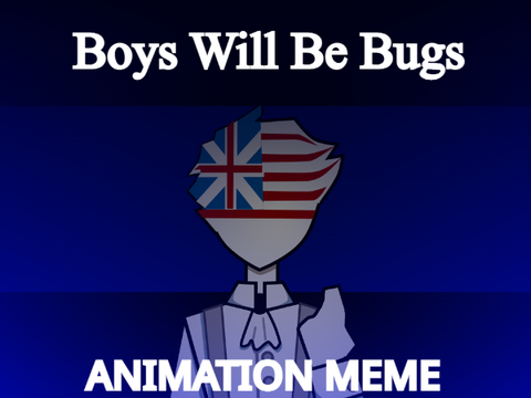 ‹ boys will be bugs ›meme 