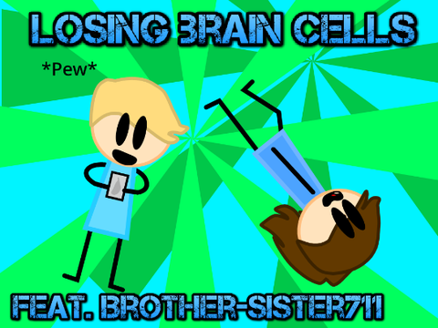 Losing Brain Cells|Feat.Brother-Sister711 #All #Art #Stories #Trending #Animation