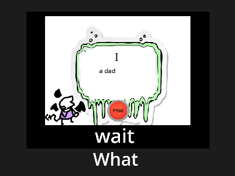 Wait what?