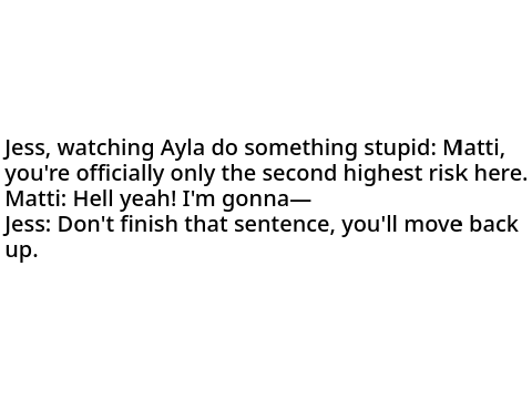 Matti Ayla and Jess incorrect quotes (woah I added)