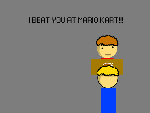 I BEAT YOU AT MARIO KART